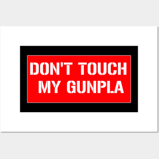 Don't Touch my GUNPLA Posters and Art